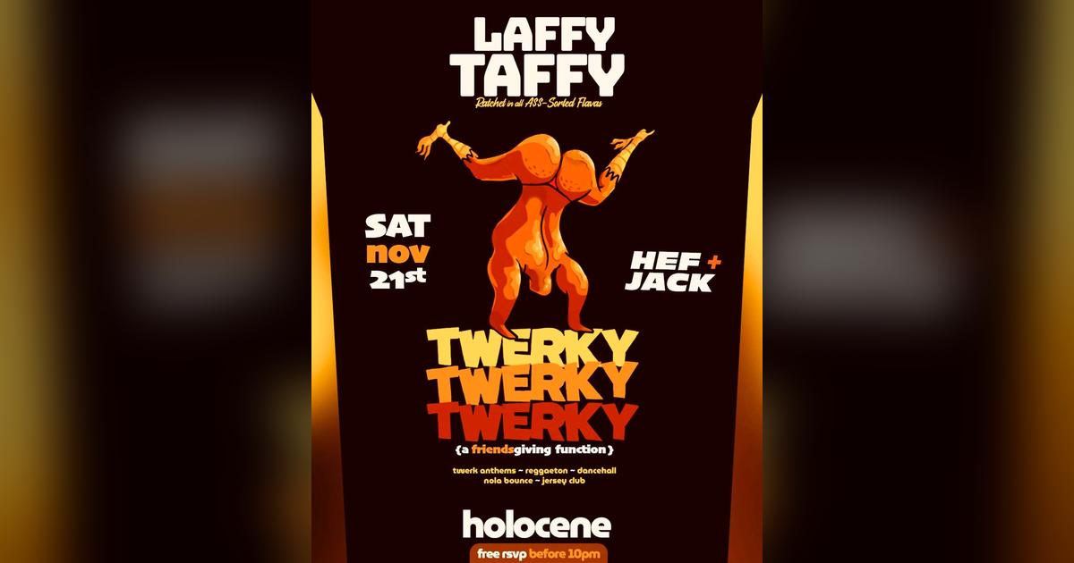 Laffy Taffy Presents: Twerky Twerky Twerky (A Friendsgiving Function) poster